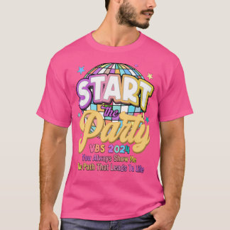 Start The Party Disco Ball Vbs 2024 Show Me The Pa T-Shirt