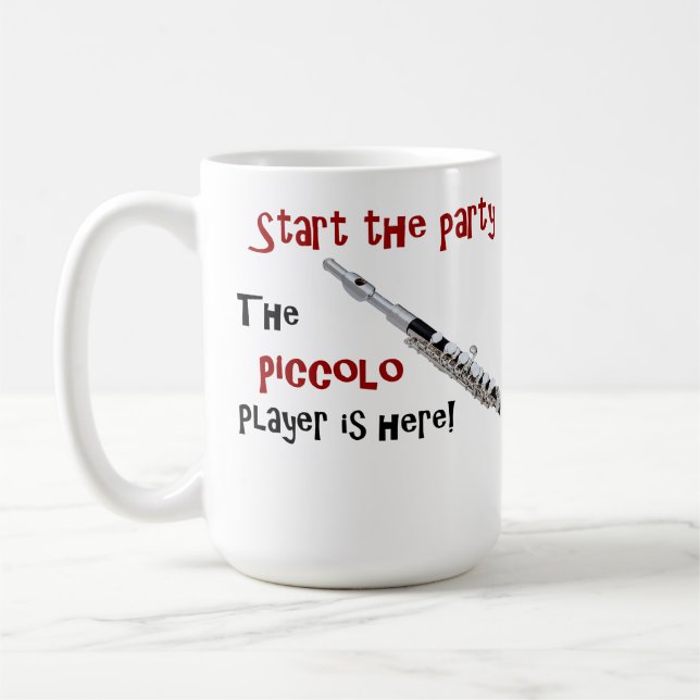Start the party - the piccolo player is here! coffee mug (Left)