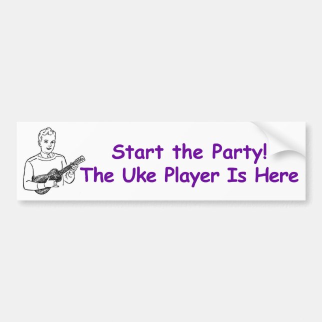 Start the Party! The Uke Player Is Here Bumper Sticker (Front)