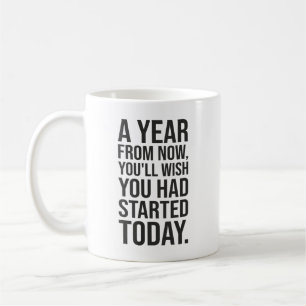 Start Today, New Year's Resolution - Motivational Coffee Mug