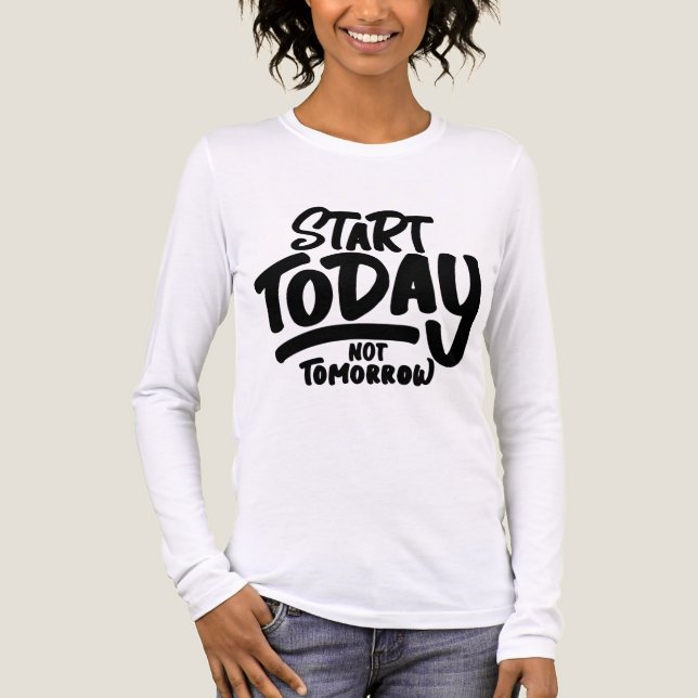 Start Today Not Tomorrow - Motivational Quote Wome Tri-Blend Shirt (Front)