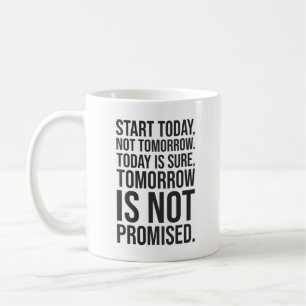 Start Today - Success Motivational Coffee Mug