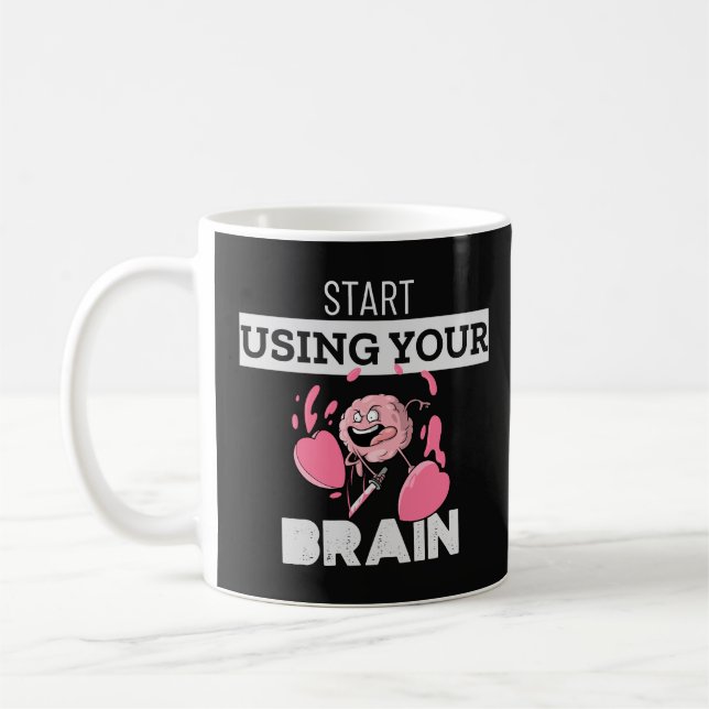 Start Using Your Brain | Funny Brain Design Coffee Mug (Left)
