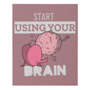 Start Using Your Brain Funny Brain Design Faux Canvas Print