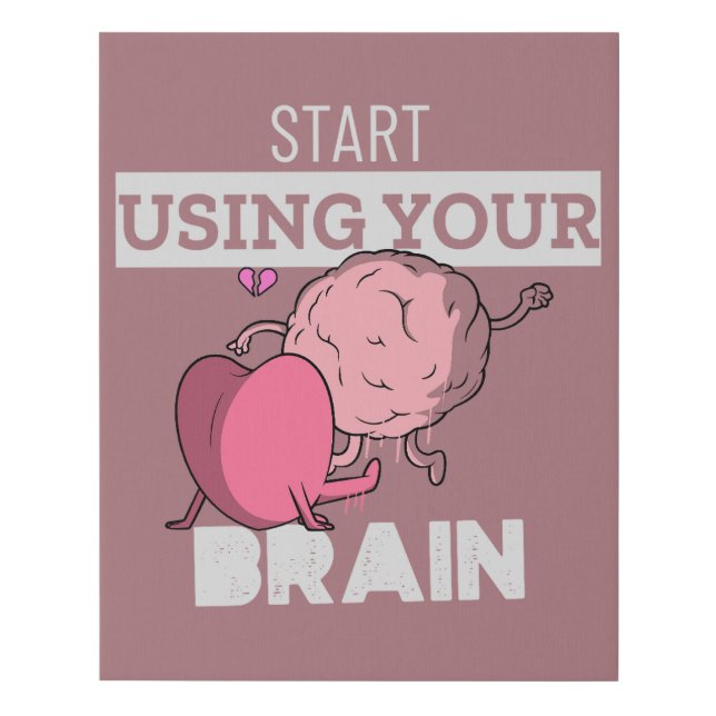 Start Using Your Brain | Funny Brain Design Faux Canvas Print (Front)
