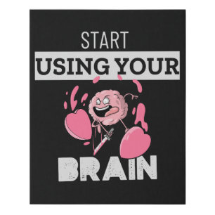 Start Using Your Brain   Funny Brain Design Faux Canvas Print