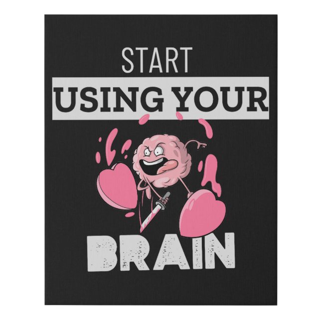 Start Using Your Brain | Funny Brain Design Faux Canvas Print (Front)