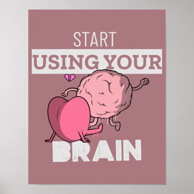 Start Using Your Brain | Funny Brain Design Poster (Front)