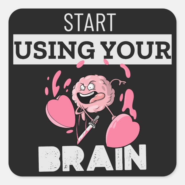 Start Using Your Brain | Funny Brain Design Square Sticker (Front)