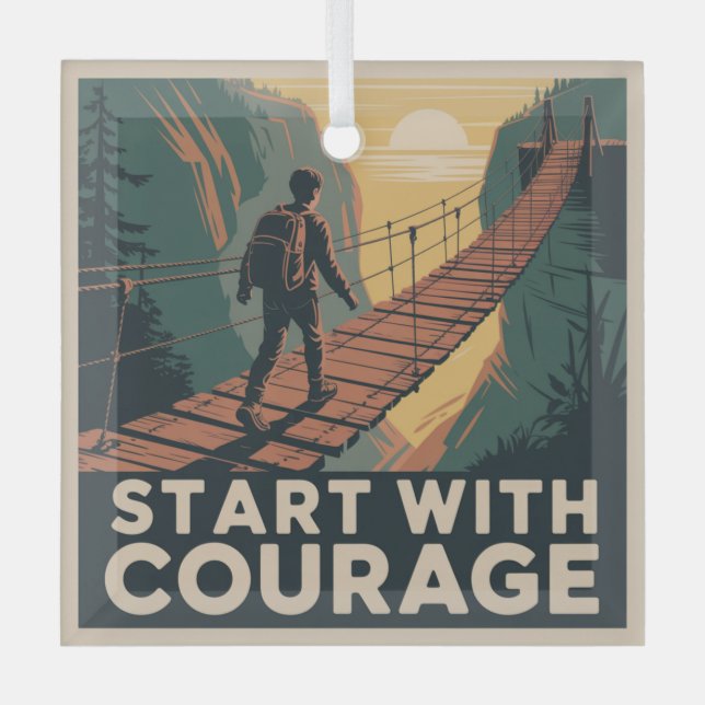 Start With Courage Glass Ornament (Front)