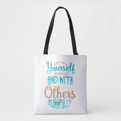 Start With Yourself Lovingly Quote Tote Bag