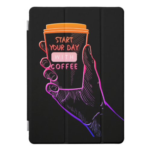 Start your day with coffee iPad pro cover