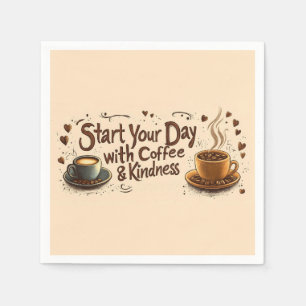 Start Your Day with Coffee & Kindness Quote Napkins