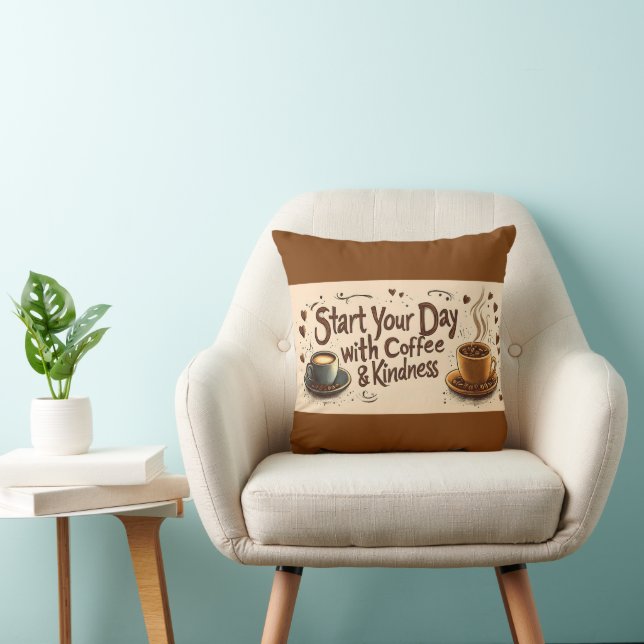 Start Your Day with Coffee & Kindness Quote Throw Pillow (Chair)