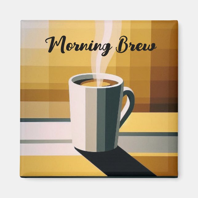 Start Your Day with Coffee  Magnet (Front)