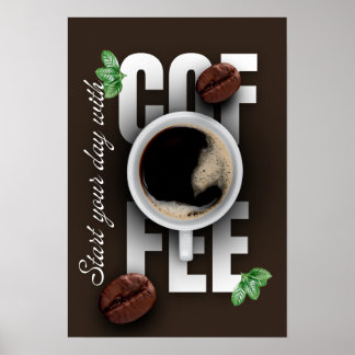 "Start Your Day with Coffee!" Poster