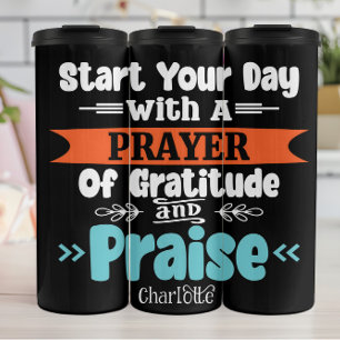 Start Your Day With Prayer Gratitude Praise Thermal Tumbler