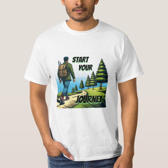 Start Your Journey | Hiking a Trail  T-Shirt (Front)