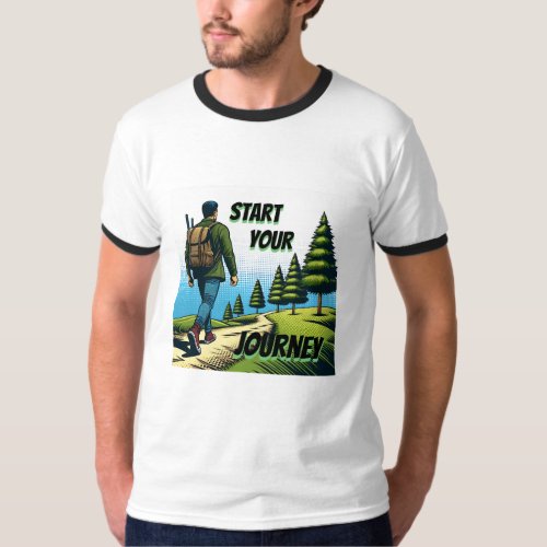 Start Your Journey  Hiking a Trail  T_Shirt