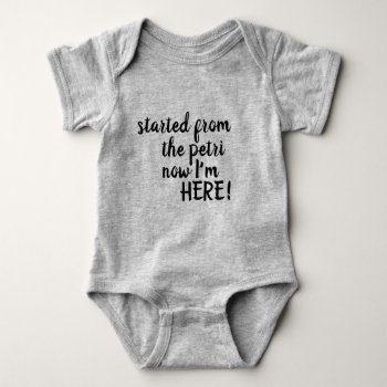 Started From The Petri Baby Shirt by BeachBeginnings at Zazzle
