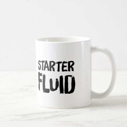 Starter Fluid Coffee Mug