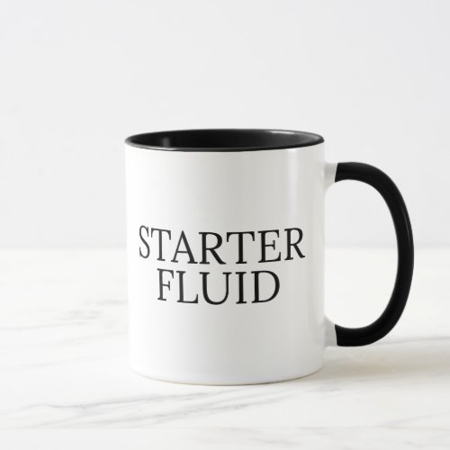 Starter Fluid Fun Trendy Typography Quote Mug