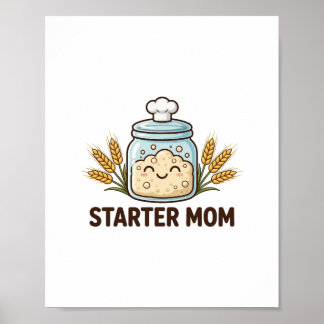 Starter Mom — Cute Sourdough Starter Jar for Bread Poster
