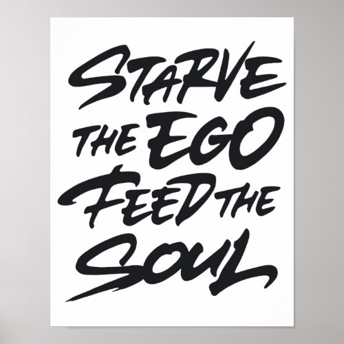 Starve the ego feed the soul poster
