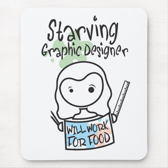 Starving Graphic Designer Mouse Pad (Front)