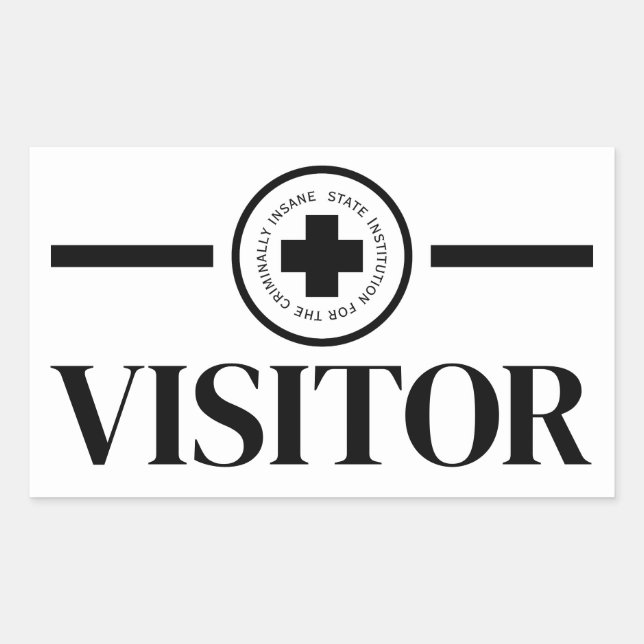 State Institution Criminally Insane Visitor  Rectangular Sticker (Front)