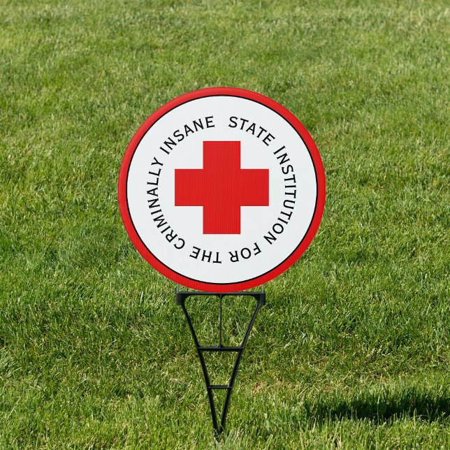 State Institution For The Criminally Insane Sign (Creator Uploaded)