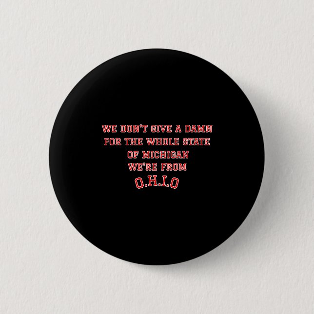 State Of Ohio We Don't Give A For Michigan  Button (Front)