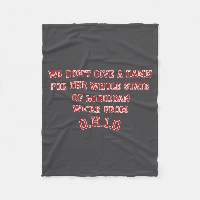 State Of Ohio We Don't Give A For Michigan  Fleece Blanket (Front)