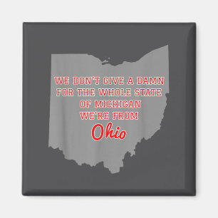 State Of Ohio We Don't Give A For Michigan  Magnet