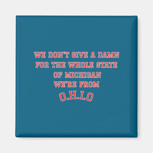 State Of Ohio We Don't Give A For Michigan  Magnet (Front)