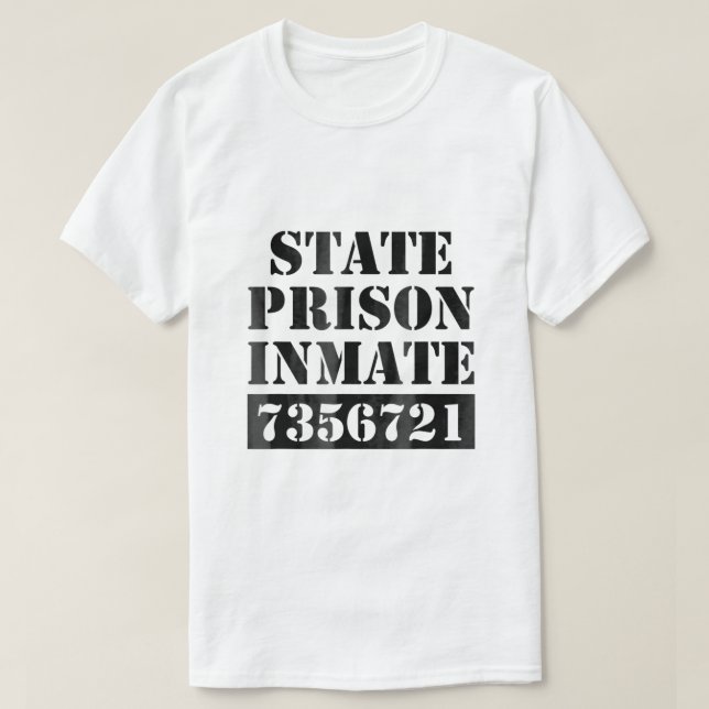 State Prison Inmate Custom T-Shirt (Design Front)