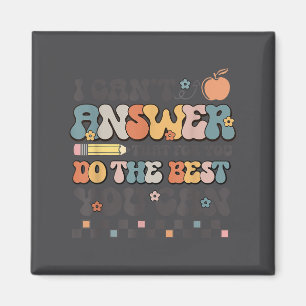 State Testing Day Motivational I Cant Answer That  Magnet