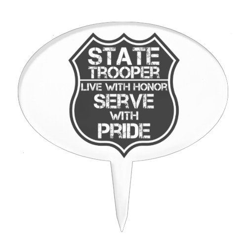 State Trooper Live With Honor Serve With Pride Cake Topper