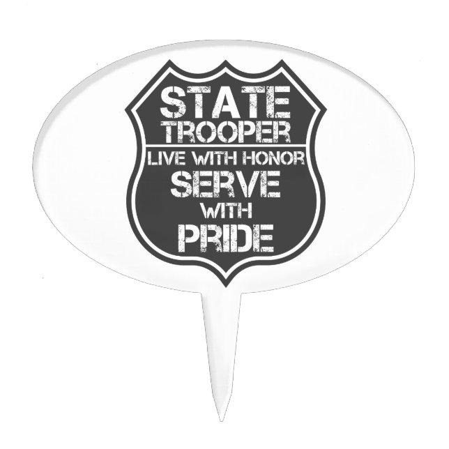 State Trooper Live With Honor Serve With Pride Cake Topper (Front)