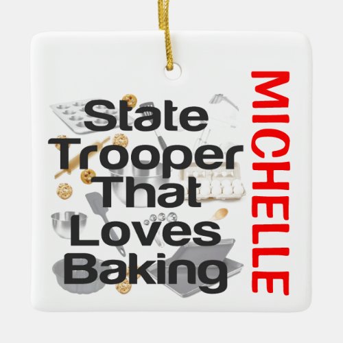 State Trooper Loves Baking CUSTOM Ceramic Ornament