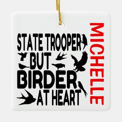 State Trooper Loves Birds CUSTOM Ceramic Ornament