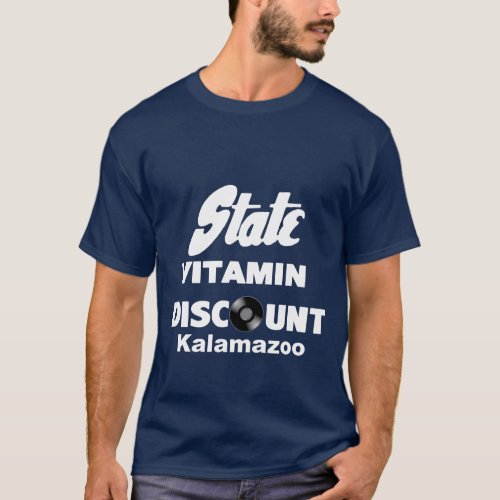 State Vitamin Discount Store of Kalamazoo T_Shirt