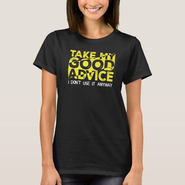 Statement Joke Sarcasm Humorous Fun T-Shirt (Front)