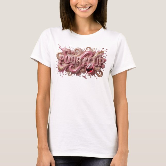 Statement Pink POUR IT UP Tee (Front)
