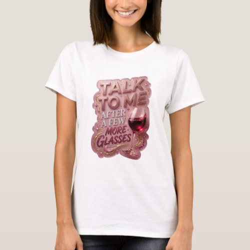 Statement Pink TALK TO ME AFTER A FEW MORE GLAS v2 T-Shirt