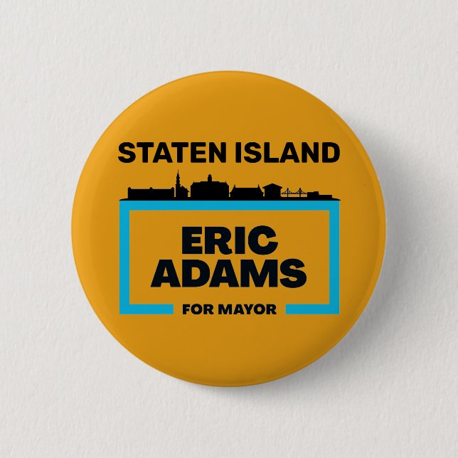 Staten Island wants Eric Adams for NYC Mayor Button (Front)