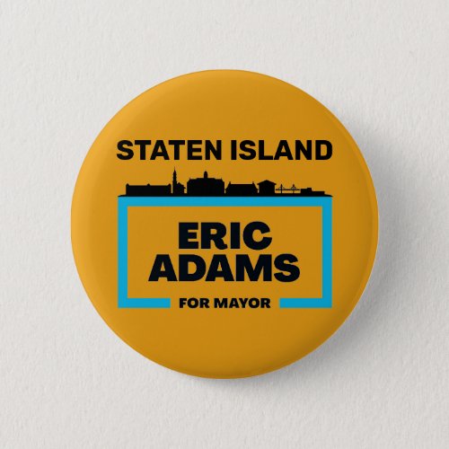 Staten Island wants Eric Adams for NYC Mayor Button