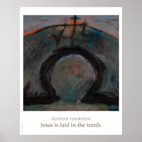 Station Fourteen Jesus is laid in the tomb Poster