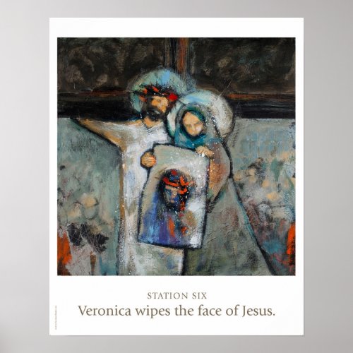 Station Six Veronica wipes the face of Jesus Poster