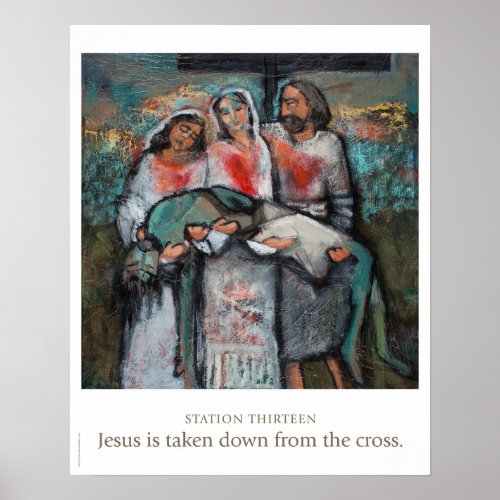 Station Thirteen Jesus is taken down from cross Poster